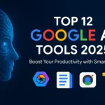 Google ke Top AI Tools 2025 – Features, Uses & Working Explained