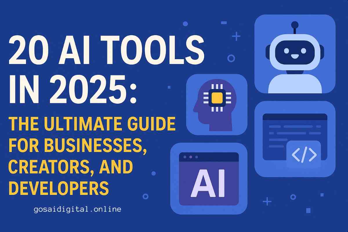 20 AI Tools in 2025: The Ultimate Guide for Businesses, Creators, and Developers